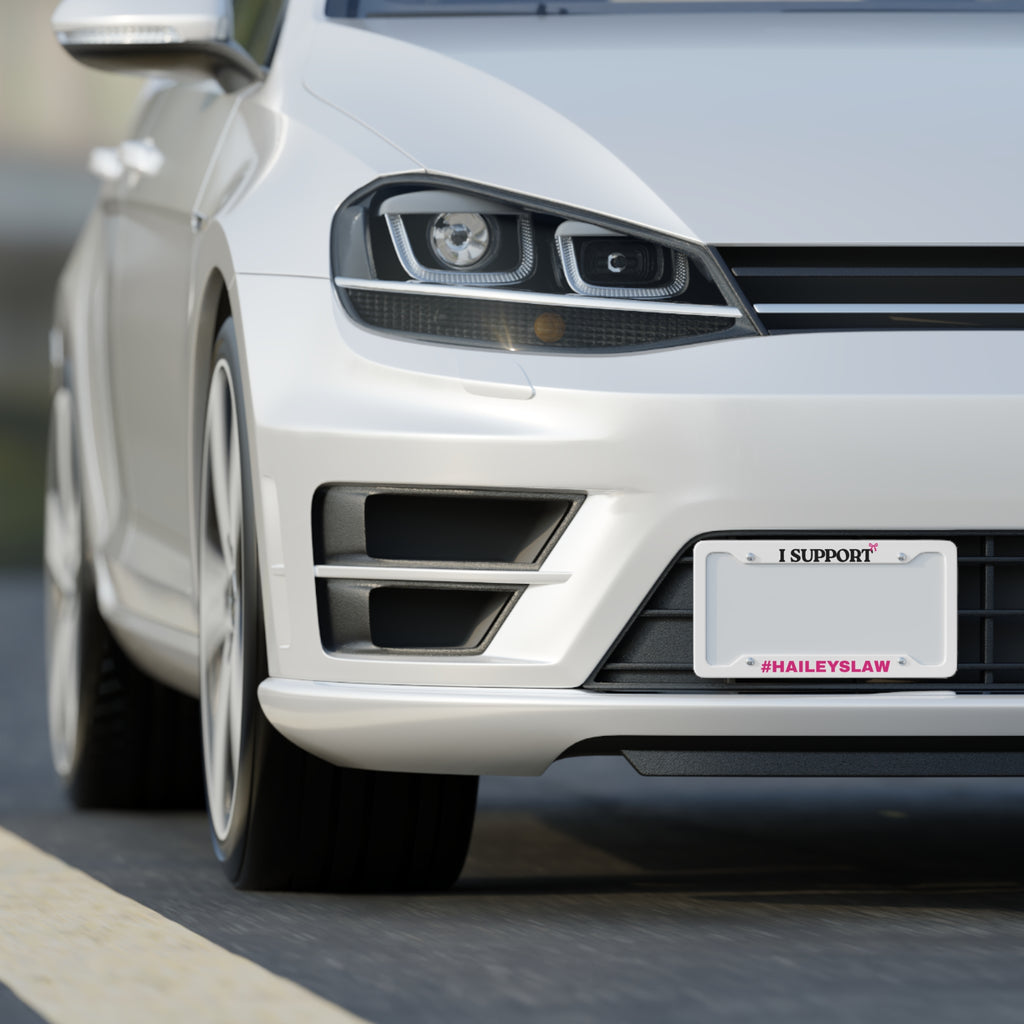 Support Hailey's Law - License Plate Frame